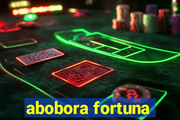 abobora fortuna